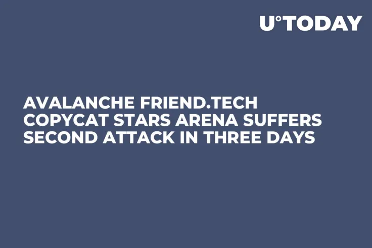 Avalanche Friend.tech Copycat Stars Arena Suffers Second Attack in Three Days