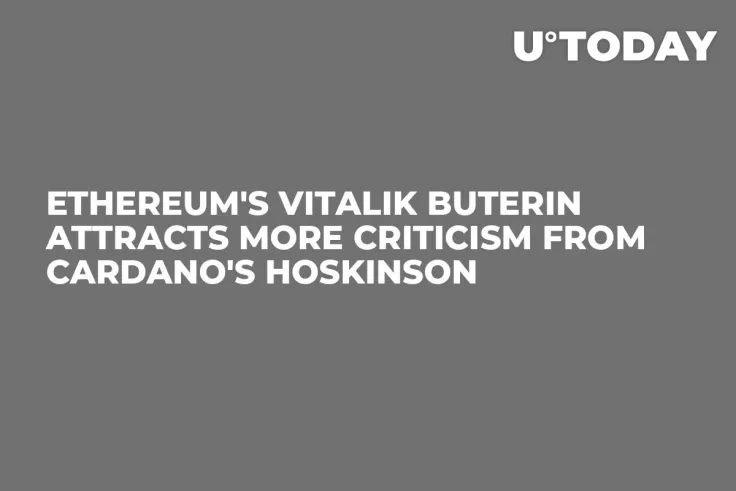 Ethereum's Vitalik Buterin Attracts More Criticism from Cardano's Hoskinson