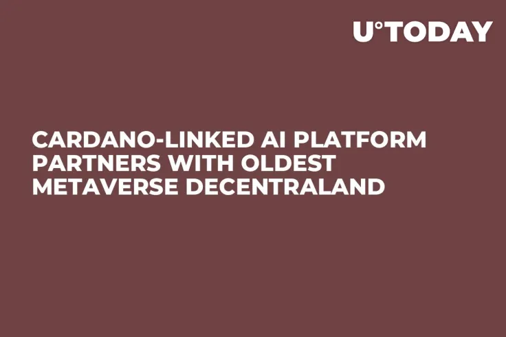 Cardano-Linked AI Platform Partners With Oldest Metaverse Decentraland
