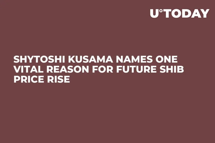 Shytoshi Kusama Names One Vital Reason For Future SHIB Price Rise