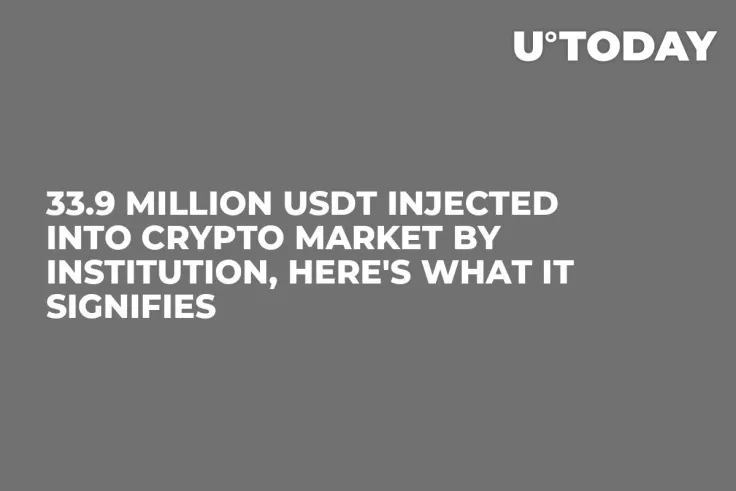33.9 Million USDT Injected into Crypto Market by Institution, Here's What It Signifies
