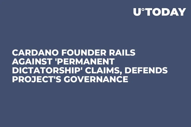 Cardano Founder Rails Against 'Permanent Dictatorship' Claims, Defends Project's Governance