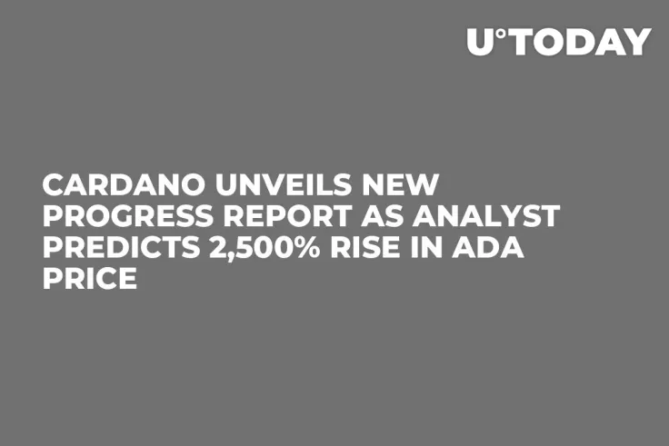 Cardano Unveils New Progress Report as Analyst Predicts 2,500% Rise in ADA Price