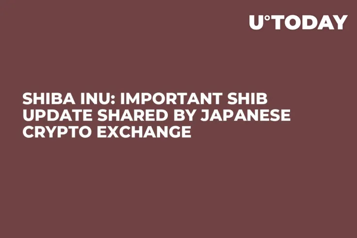 Shiba Inu: Important SHIB Update Shared by Japanese Crypto Exchange