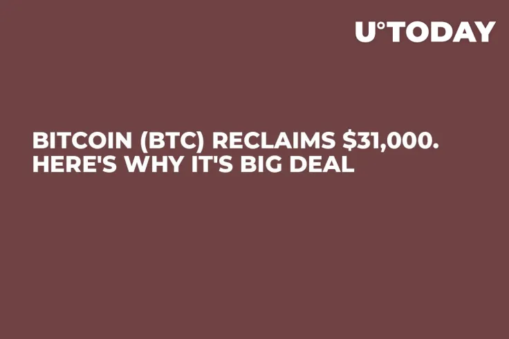Bitcoin (BTC) Reclaims $31,000. Here's Why It's Big Deal