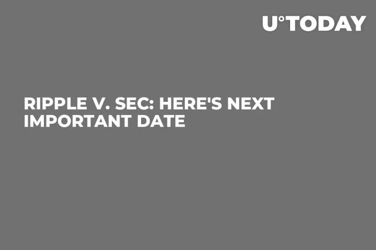 Ripple v. SEC: Here's Next Important Date