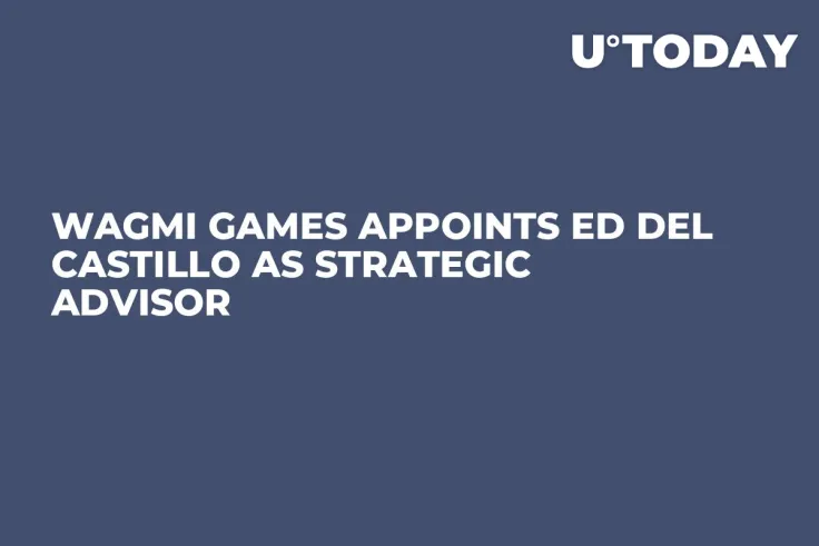 WAGMI Games Appoints Ed Del Castillo as Strategic Advisor