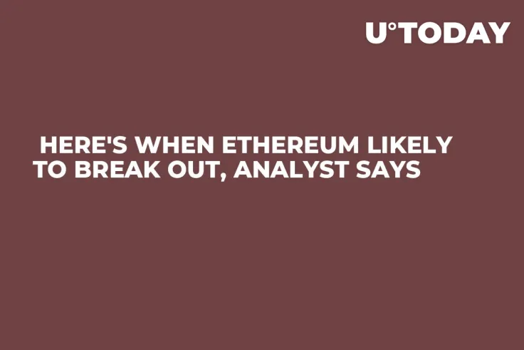  Here's When Ethereum Likely to Break Out, Analyst Says