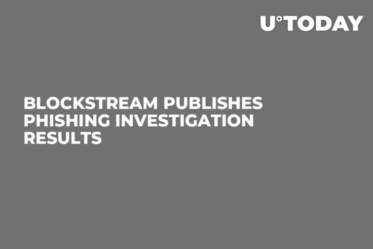 Blockstream Publishes Phishing Investigation Results