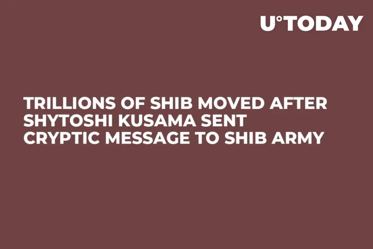 Trillions of SHIB Moved After Shytoshi Kusama Sent Cryptic Message to SHIB Army