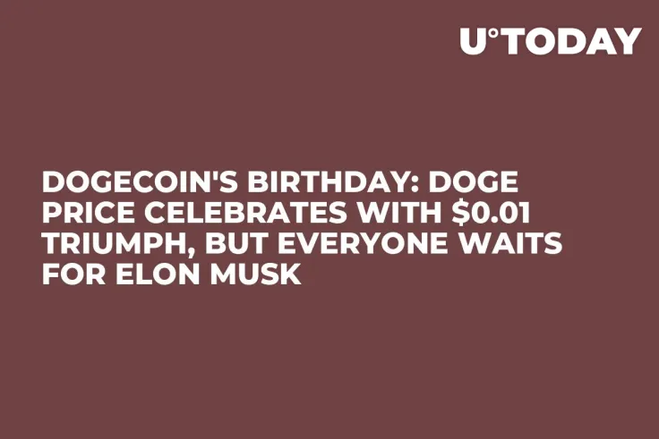 Dogecoin's Birthday: DOGE Price Celebrates With $0.01 Triumph, But Everyone Waits for Elon Musk