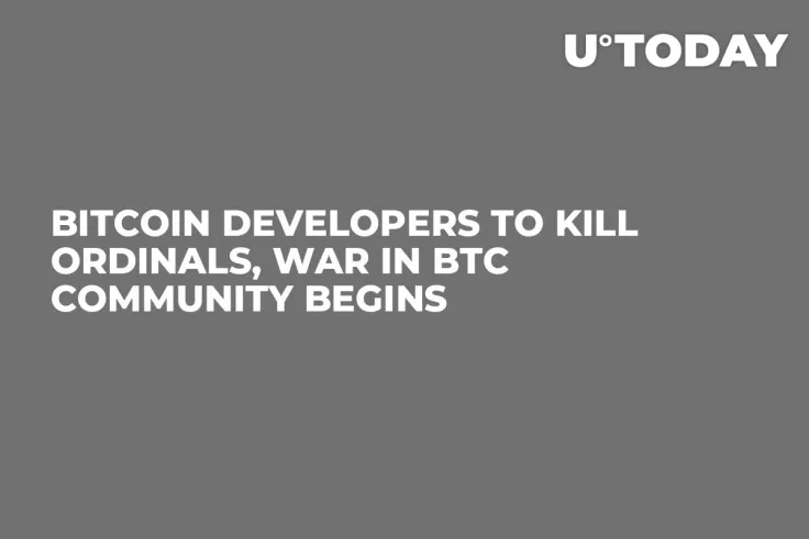 Bitcoin Developers to Kill Ordinals, War in BTC Community Begins