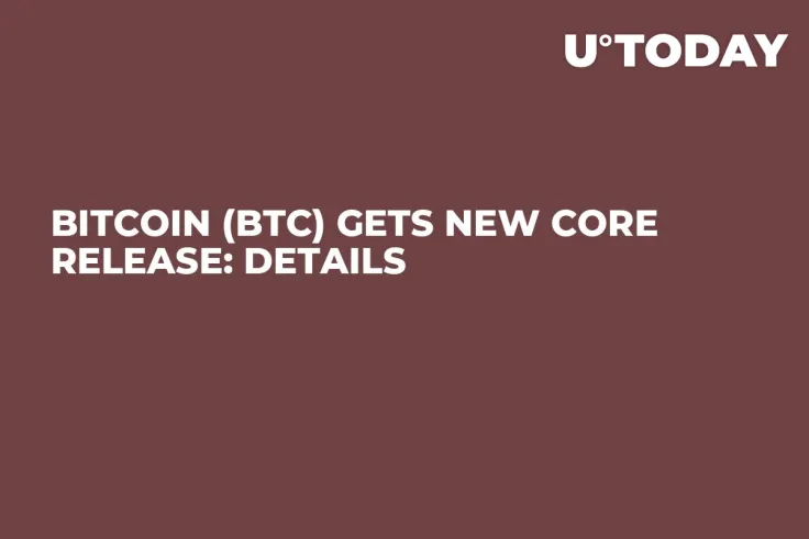 Bitcoin (BTC) Gets New Core Release: Details