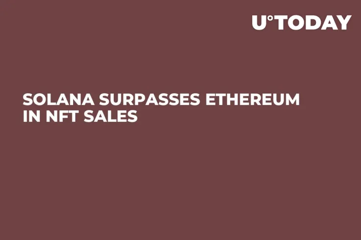 Solana Surpasses Ethereum in NFT Sales