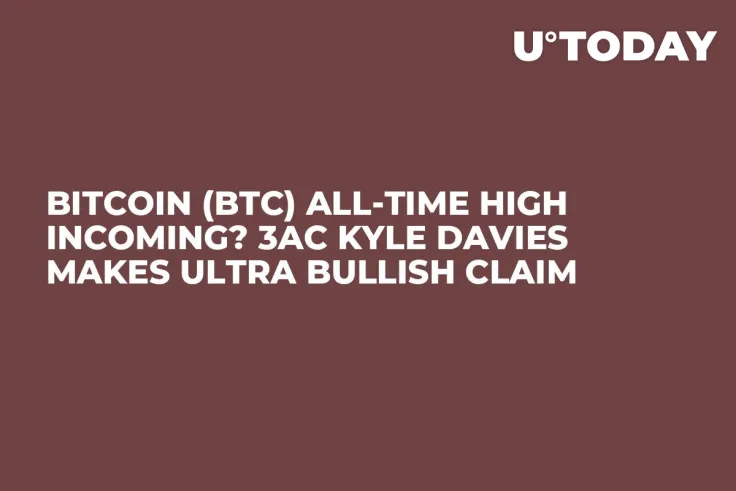 Bitcoin (BTC) All-Time High Incoming? 3AC Kyle Davies Makes Ultra Bullish Claim