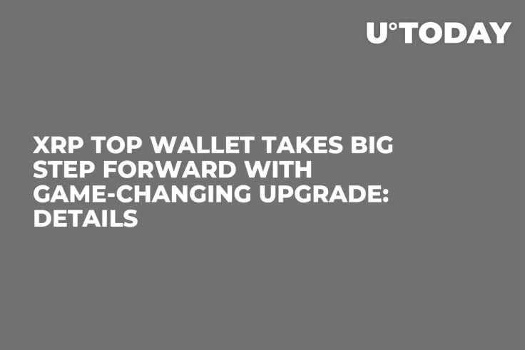 XRP Top Wallet Takes Big Step Forward With Game-Changing Upgrade: Details