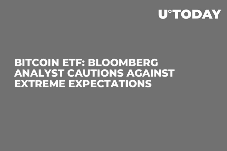 Bitcoin ETF: Bloomberg Analyst Cautions Against Extreme Expectations