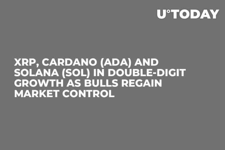 XRP, Cardano (ADA) and Solana (SOL) in Double-Digit Growth as Bulls Regain Market Control