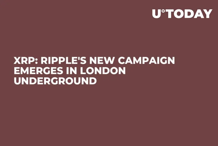 XRP: Ripple's New Campaign Emerges in London Underground