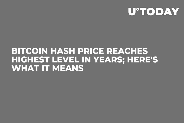 Bitcoin Hash Price Reaches Highest Level in Years; Here's What It Means