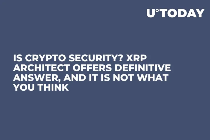 Is Crypto Security? XRP Architect Offers Definitive Answer, and It Is Not What You Think