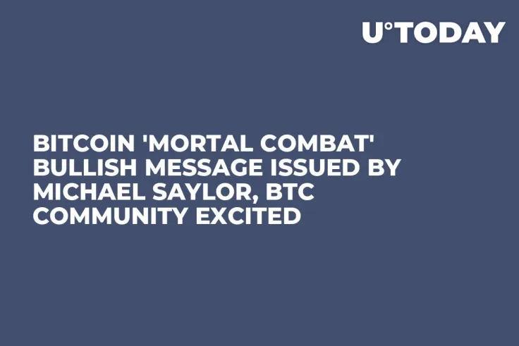 Bitcoin 'Mortal Combat' Bullish Message Issued by Michael Saylor, BTC Community Excited