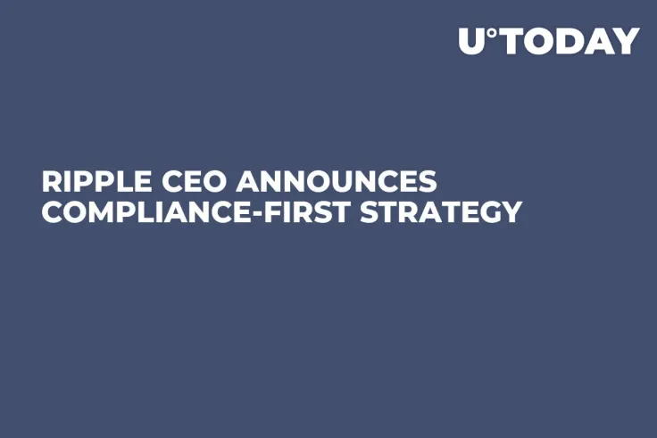 Ripple CEO Announces Compliance-First Strategy