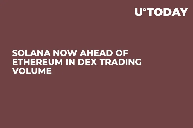 Solana Now Ahead of Ethereum in DEX Trading Volume