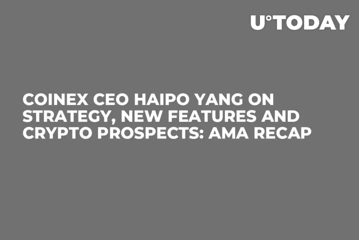 CoinEx CEO Haipo Yang on Strategy, New Features and Crypto Prospects: AMA Recap