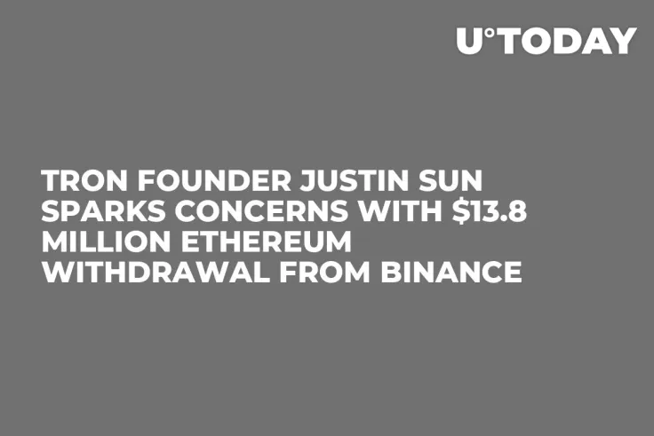 Tron Founder Justin Sun Sparks Concerns With $13.8 Million Ethereum Withdrawal From Binance
