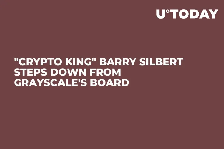 "Crypto King" Barry Silbert Steps Down from Grayscale's Board 