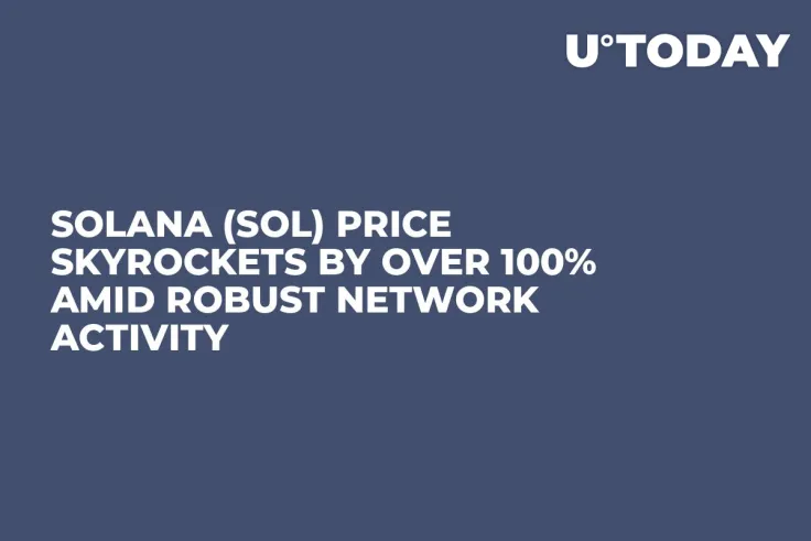 Solana (SOL) Price Skyrockets by Over 100% Amid Robust Network Activity