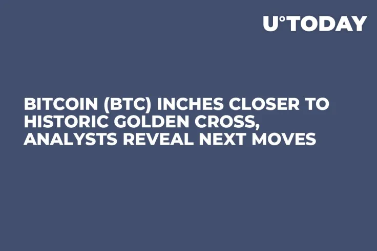Bitcoin (BTC) Inches Closer to Historic Golden Cross, Analysts Reveal Next Moves