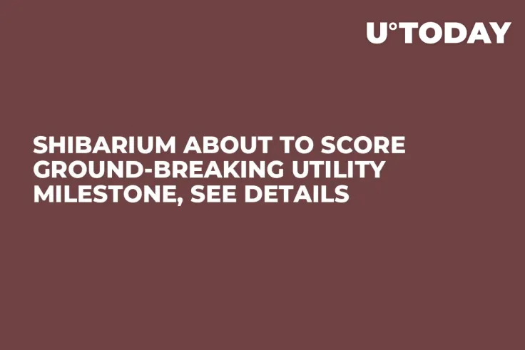 Shibarium About to Score Ground-Breaking Utility Milestone, See Details