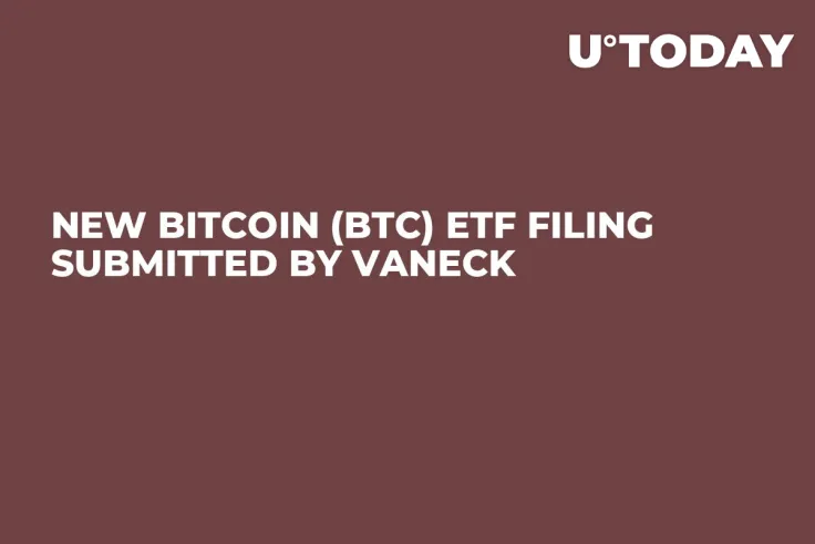 New Bitcoin (BTC) ETF Filing Submitted by VanEck