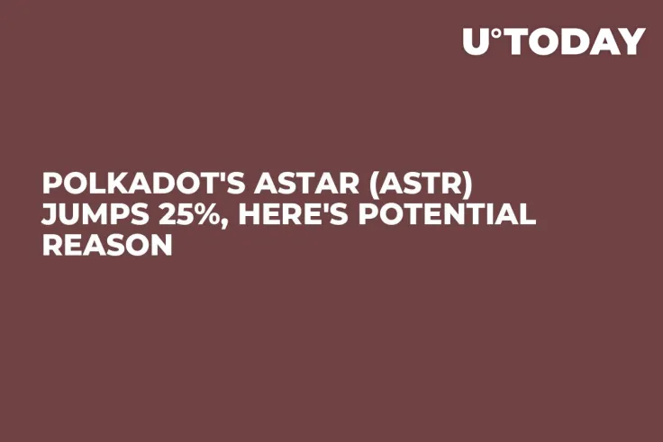 Polkadot's Astar (ASTR) Jumps 25%, Here's Potential Reason