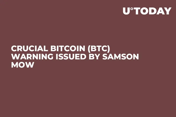 Crucial Bitcoin (BTC) Warning Issued by Samson Mow