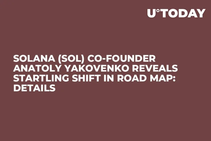 Solana (SOL) Co-Founder Anatoly Yakovenko Reveals Startling Shift in Road Map: Details