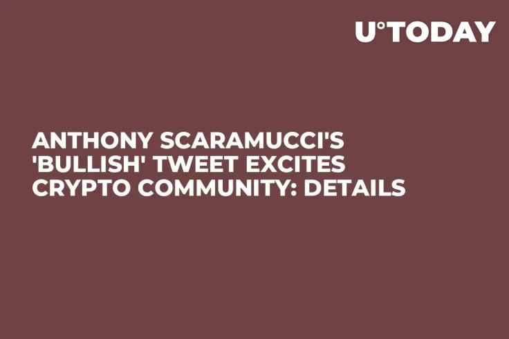 Anthony Scaramucci's 'Bullish' Tweet Excites Crypto Community: Details