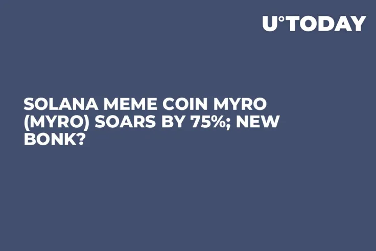 Solana Meme Coin Myro (MYRO) Soars by 75%; New BONK?
