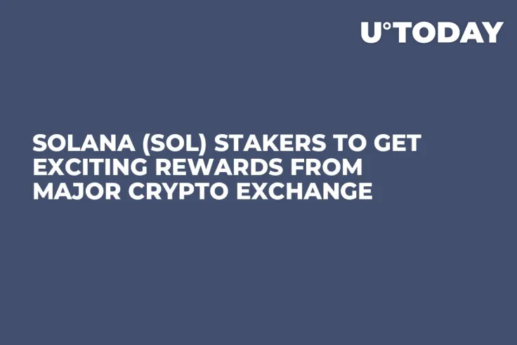 Solana (SOL) Stakers to Get Exciting Rewards From Major Crypto Exchange