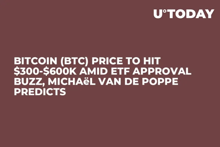 Bitcoin (BTC) Price to Hit $300-$600K Amid ETF Approval Buzz, Michaël van de Poppe Predicts