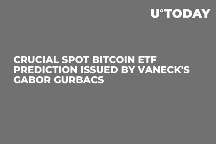 Crucial Spot Bitcoin ETF Prediction Issued by VanEck's Gabor Gurbacs