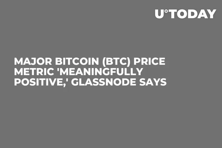 Major Bitcoin (BTC) Price Metric 'Meaningfully Positive,' Glassnode Says