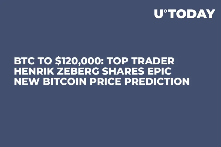 BTC to $120,000: Top Trader Henrik Zeberg Shares Epic New Bitcoin Price Prediction