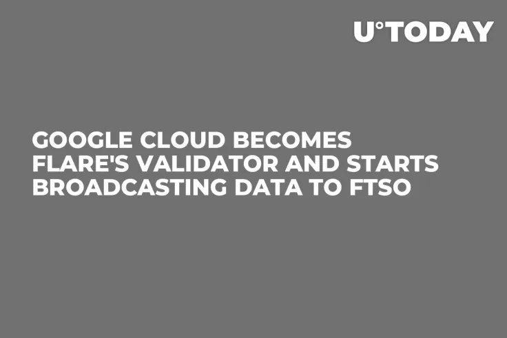 Google Cloud Becomes Flare's Validator and Starts Broadcasting Data to FTSO