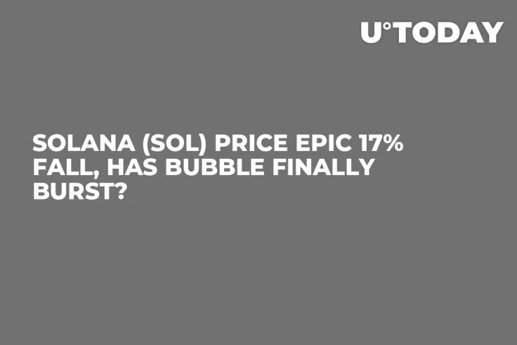 Solana (SOL) Price Epic 17% Fall, Has Bubble Finally Burst?