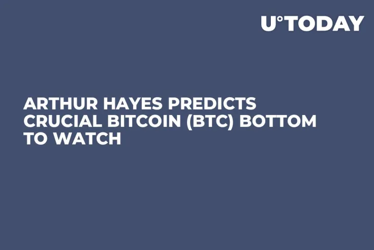 Arthur Hayes Predicts Crucial Bitcoin (BTC) Bottom to Watch