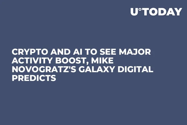 Crypto and AI to See Major Activity Boost, Mike Novogratz's Galaxy Digital Predicts