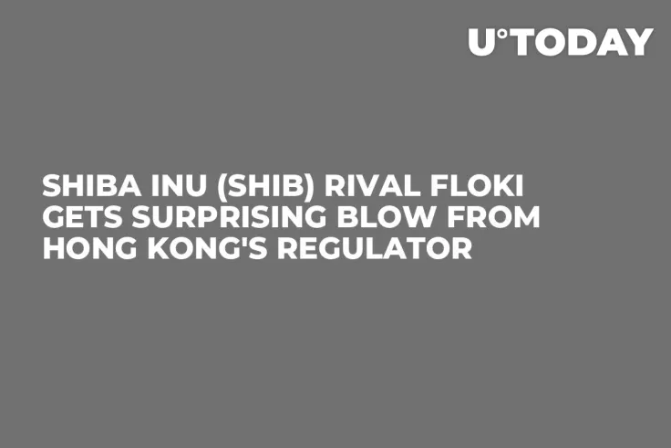 Shiba Inu (SHIB) Rival FLOKI Gets Surprising Blow From Hong Kong's Regulator